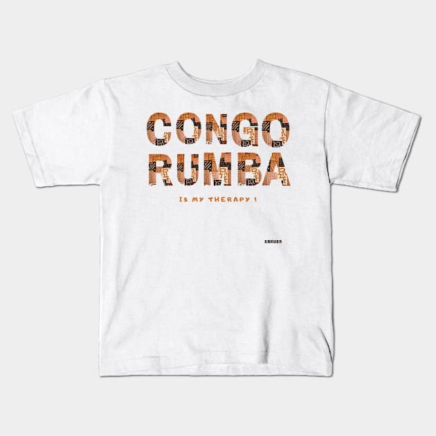 Congo Rumba is my therapy Kids T-Shirt by BAKUBA